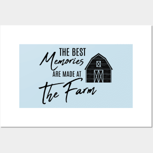 The Best Memories are made at the Farm Posters and Art